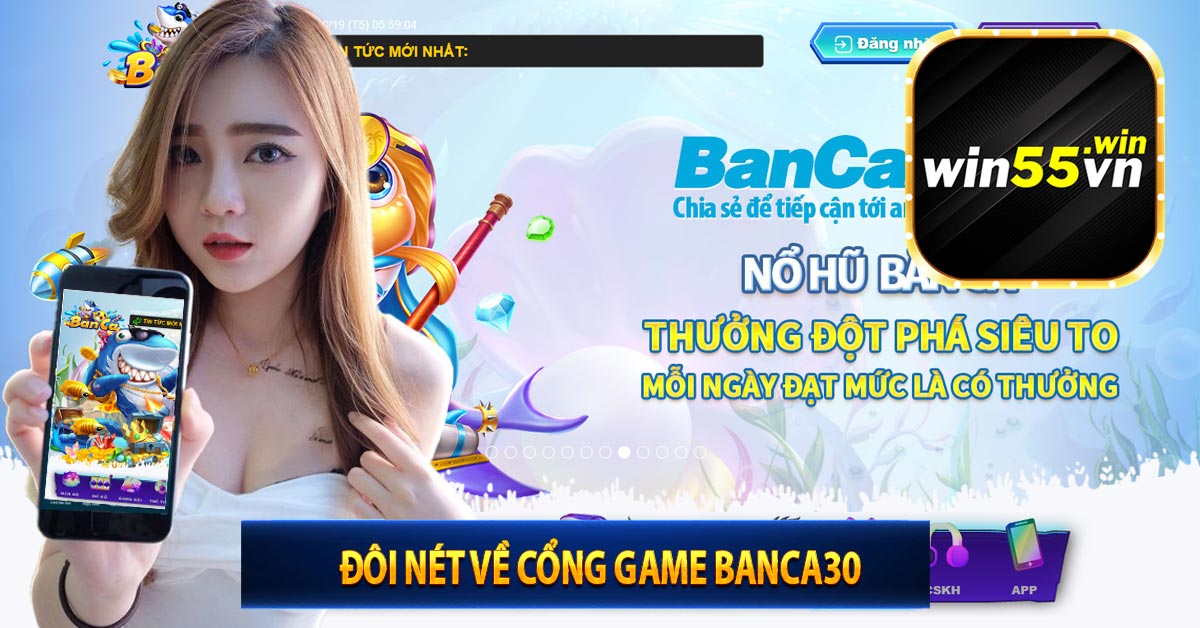 Đôi Nét Về Cổng Game Banca30