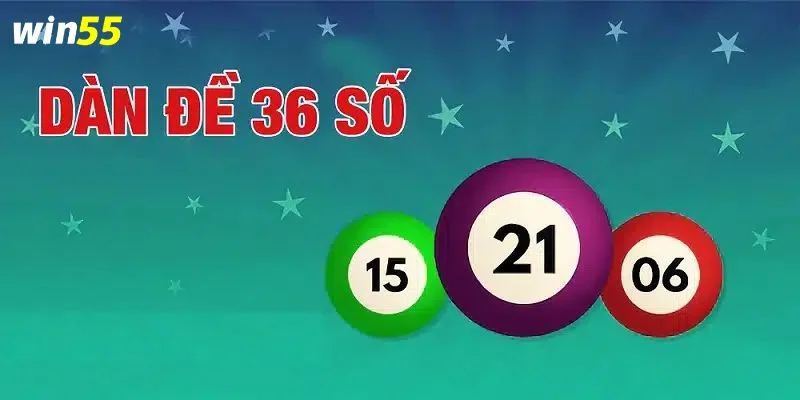Dàn Đề 36 Số: Cập Nhật Bộ Số Đẹp Đánh Hiệu Quả Trong Ngày