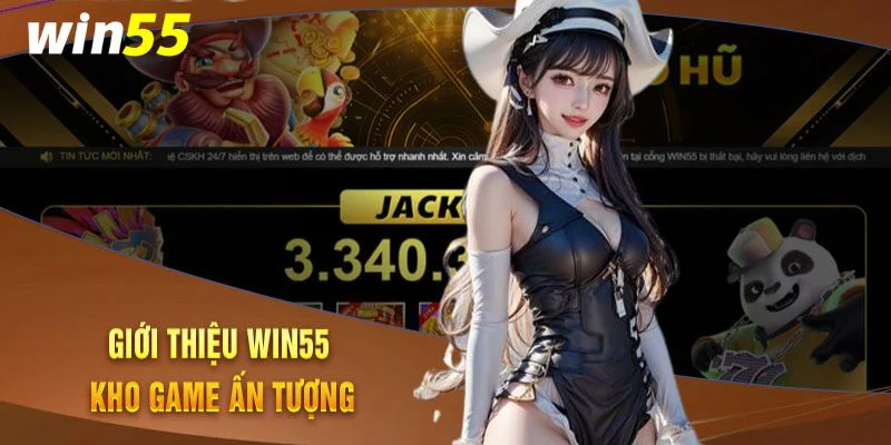 Giới Thiệu Win55 – Địa Chỉ Cá Cược Xanh Chín Cực Hot 4 Giới thiệu Win55 được yêu thích bởi hàng loạt game cá cược hấp dẫn.