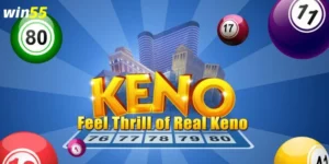Chiến Thuật Chơi Keno Xổ Số Bất Bại Tại Bàn Cược Win55