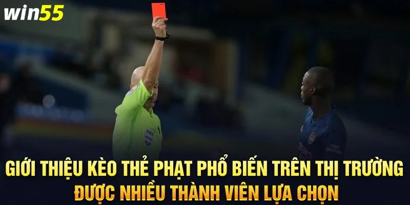 Có rất nhiều dạng kèo thẻ phạt phổ biến hiện nay. 