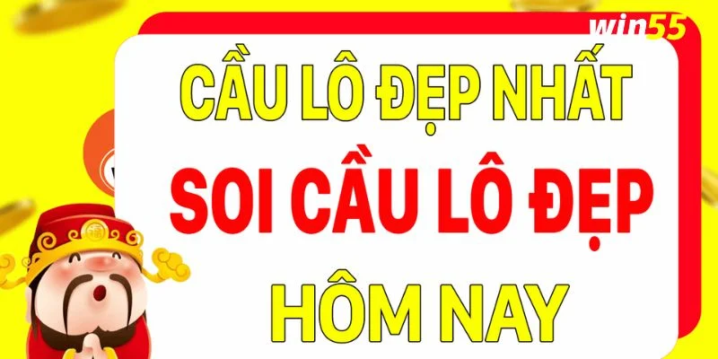 Soi Cầu Lô Hôm Nay - Kỹ Thuật Bắt Số, Ăn Bạc Tỷ Tại Win55