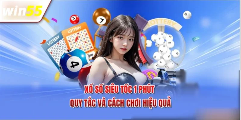 Xổ Số 1 Phút – Bộ Môn Số Học Đáng Trải Nghiệm Tại Win55